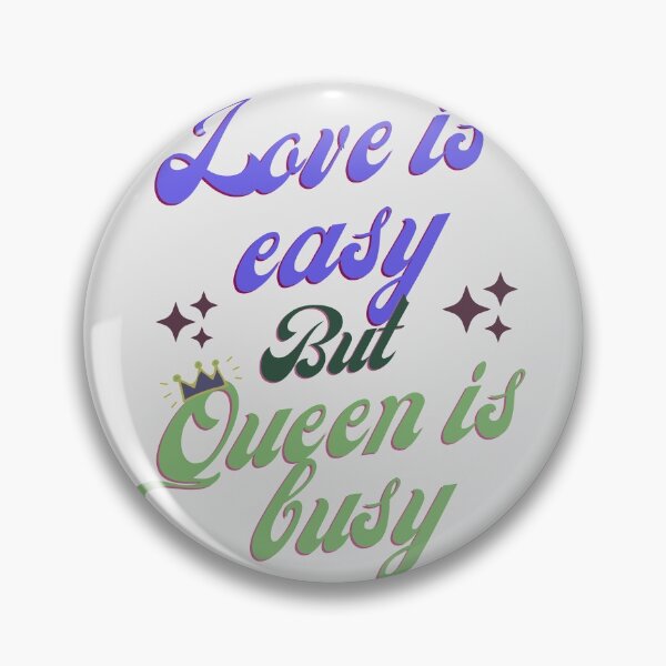 Item preview, Love is easy but Queen is busy designed and sold by aboniteblanc.