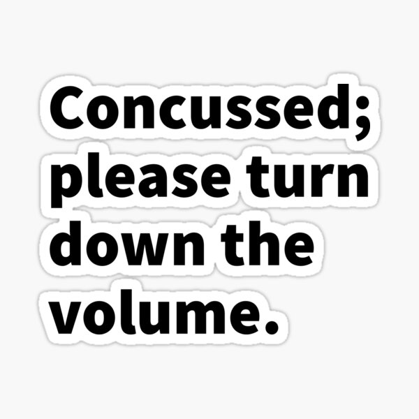 concussed-please-turn-down-the-volume-concussion-and-tbi-themed