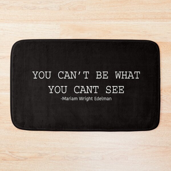 Item preview, You can't be what you can't see - Marian Wright Edelman designed and sold by Afternext.