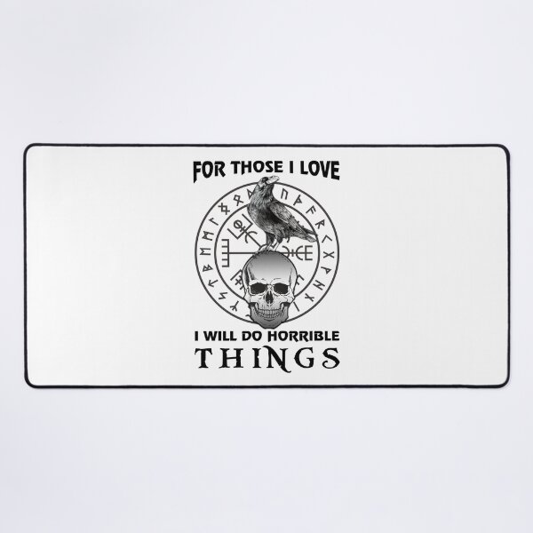 Item preview, For Those I Love I Will Do Horrible Things Vikings designed and sold by Dog-T-Shirts.