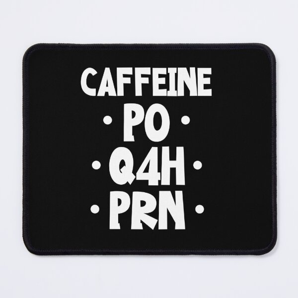 Item preview, Caffeine PO Q4H PRN designed and sold by pnkpopcorn.