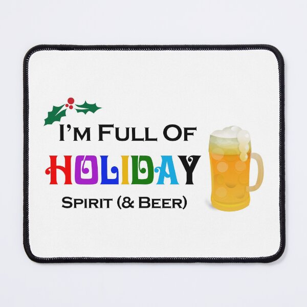 Item preview, I'm Full of Holiday Spirit (& Beer) designed and sold by WeTrieditatHome.
