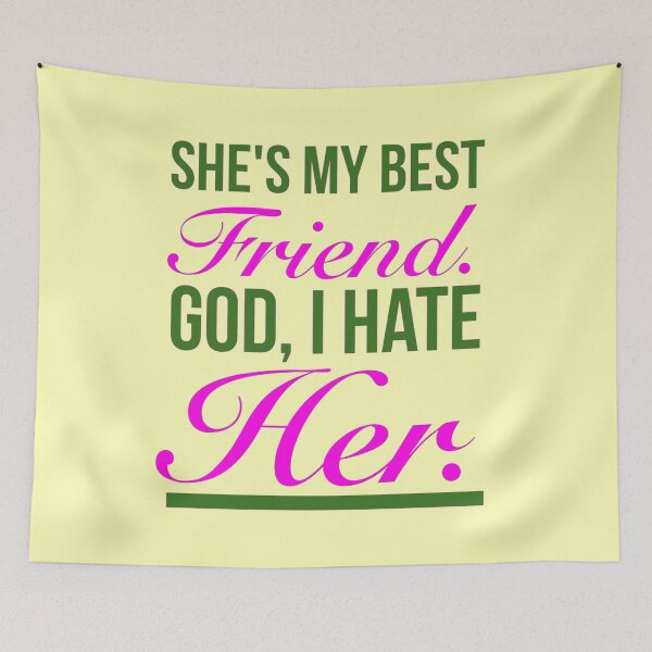 Item preview, Heathers The Musical Quotes - She's My Best Friend. God, I Hate Her.(green) designed and sold by Delandor.