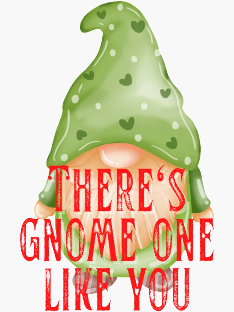 "You gnome me so well, funny gnome saying " Sticker by Amodesign
