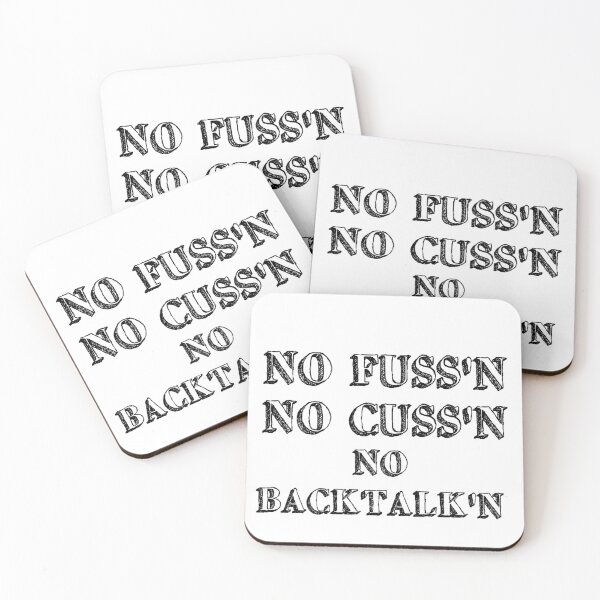 Item preview, No Fussing No Cussing No Backtalking Funny Country Saying designed and sold by Ripoubsb.