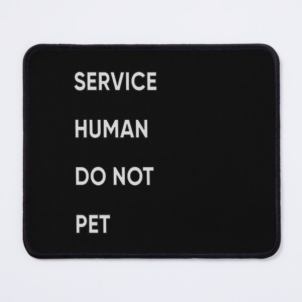 Item preview, Service Human Do Not Pet designed and sold by FridPix.
