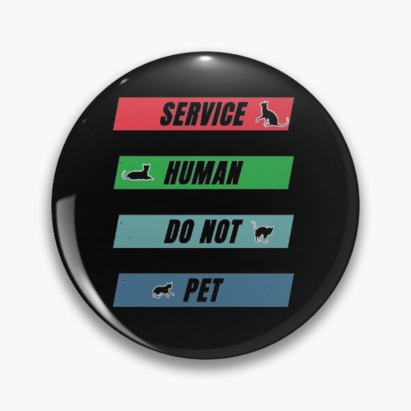 Item preview, Service Human Do Not Pet designed and sold by FridPix.