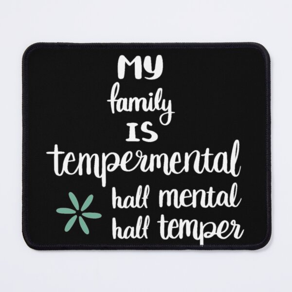 Item preview, My family is temperamental half temper half menta designed and sold by pnkpopcorn.