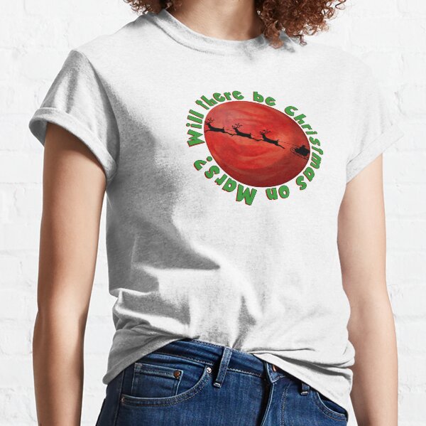 Will There Be Christmas On Mars? (logo) Classic T-Shirt