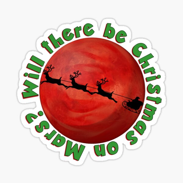 Will There Be Christmas On Mars? (logo) Sticker