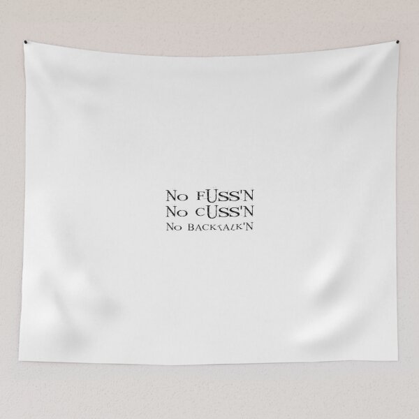 Item preview, No Fussing No Cussing No Backtalking Funny Country Saying designed and sold by Ripoubsb.