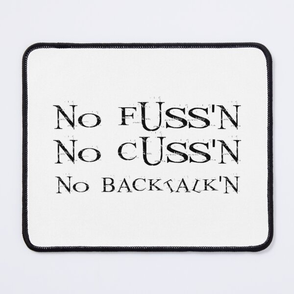 Item preview, No Fussing No Cussing No Backtalking Funny Country Saying designed and sold by Ripoubsb.