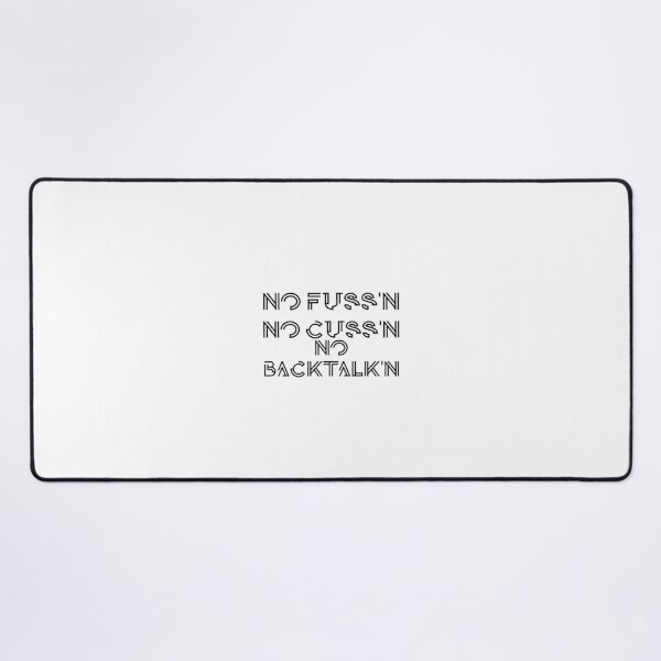 Item preview, No Fussing No Cussing No Backtalking Funny Country Saying designed and sold by Ripoubsb.