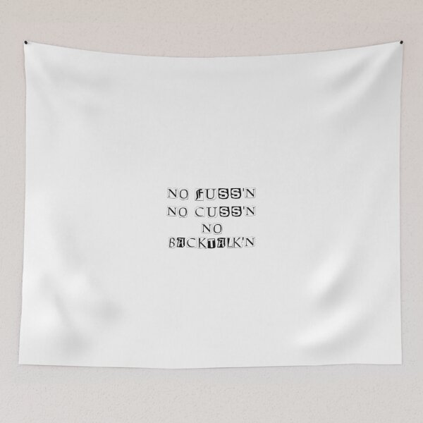 Item preview, No Fussing No Cussing No Backtalking Funny Country Saying designed and sold by Ripoubsb.
