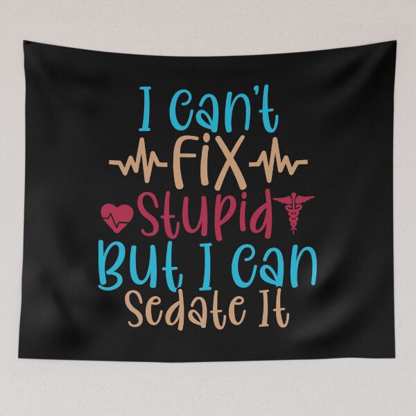 Item preview, I can't fix stupid but I can sedate it designed and sold by pnkpopcorn.