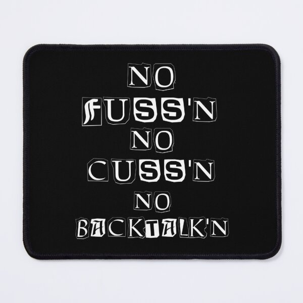 Item preview, No Fussing No Cussing No Backtalking Funny Country Saying designed and sold by Ripoubsb.