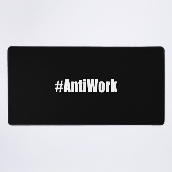 Item preview, #AntiWork Hashtag AntiWork Anti Work Great Resignation Workers Rights designed and sold by Jason Gilbert.