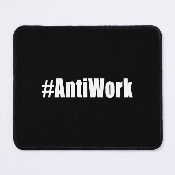 Item preview, #AntiWork Hashtag AntiWork Anti Work Great Resignation Workers Rights designed and sold by Jason Gilbert.