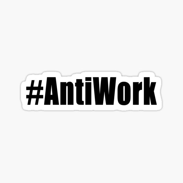 Artikel-Vorschau von #AntiWork Hashtag AntiWork Anti Work Great Resignation Workers Rights, designt und verkauft von Jason Gilbert.