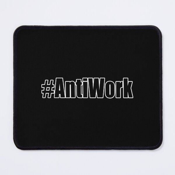 Item preview, #AntiWork Hashtag AntiWork Anti Work Great Resignation Workers Rights designed and sold by Jason Gilbert.
