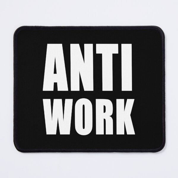 Item preview, Anti Work Great Resignation Workers Rights designed and sold by Jason Gilbert.