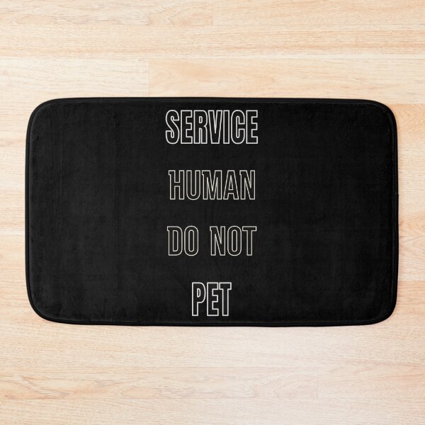 Item preview, Service Human Do Not Pet designed and sold by FridPix.