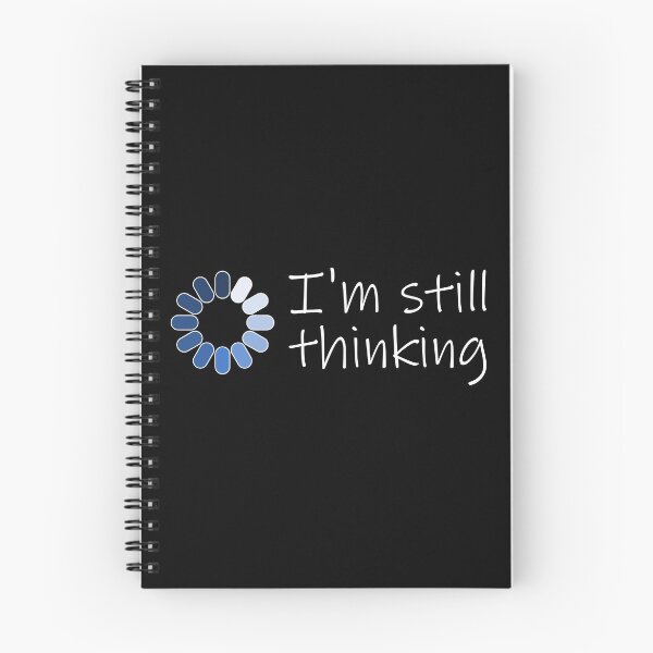 Item preview, I'm Still Thinking designed and sold by Slap-Cat.