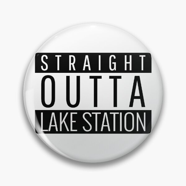 Item preview, Straight Outta Lake Station Indiana  designed and sold by Teelogic.
