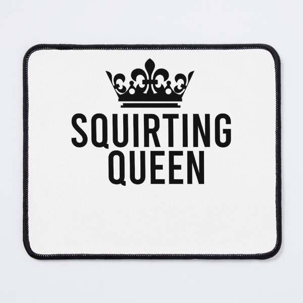 Item preview, Squirting Queen For Women Adult Rude Humor Gift  designed and sold by kamilbogaty1.