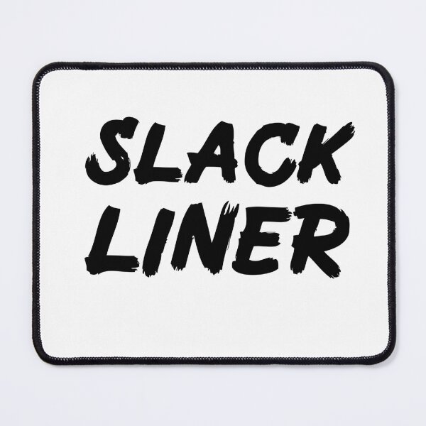 Item preview, Slack Liner for Slack Lining Fans  designed and sold by Mochi-Merch.