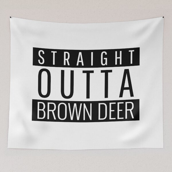 Item preview, Straight Outta Brown Deer Wisconsin  designed and sold by Teelogic.