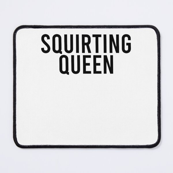 Item preview, Copy of Squirting Queen For Women Adult Rude Humor Gift  designed and sold by kamilbogaty1.