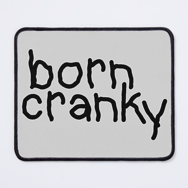 Item preview, born cranky designed and sold by Miranda Benson.