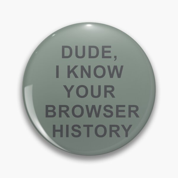 Item preview, Hacker - Dude I Know Your Browser History  designed and sold by jujupey.