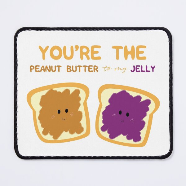 Item preview, You're the Peanut Butter to My Jelly Love Quote designed and sold by mschubbybunny.