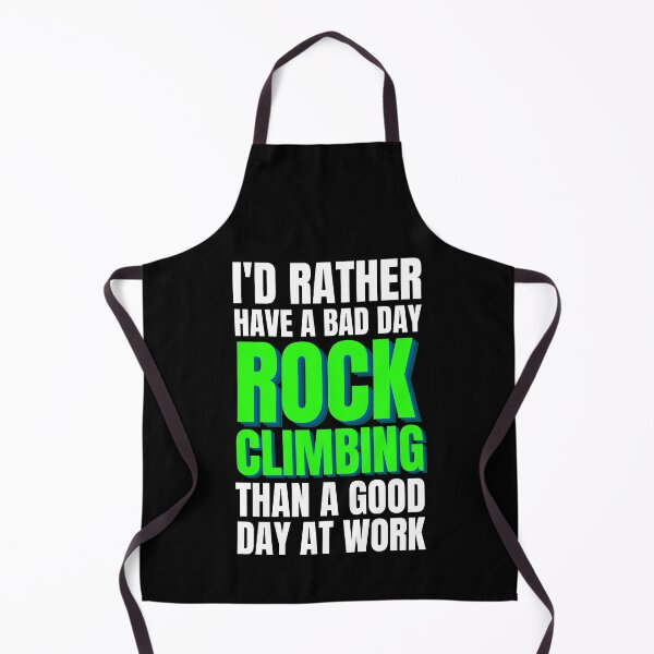 Item preview, I'd Rather Have a Bad Day Rock Climbing designed and sold by Crafty-Mornings.