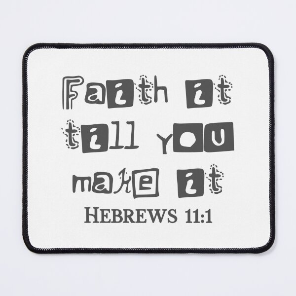 Item preview, Christian Design - Faith it till You Make it - Hebrews 11 verse 1 designed and sold by simplydesignart.