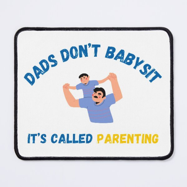Item preview, Dads Don’t Babysit it’s called Parenting designed and sold by Sadhvika.