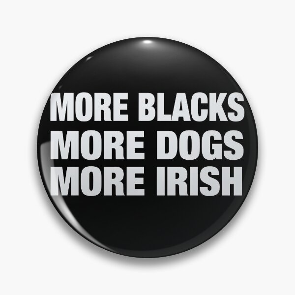 Item preview, More Blacks More Dogs More Irish designed and sold by LounisArt.