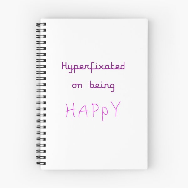 Item preview, hyperfixated on being happy designed and sold by ndmedia.