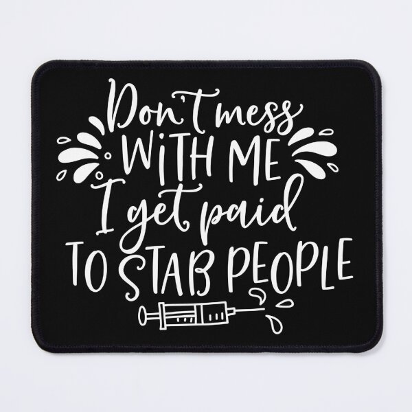 Item preview, Don't mess with me I get paid to stab people designed and sold by pnkpopcorn.