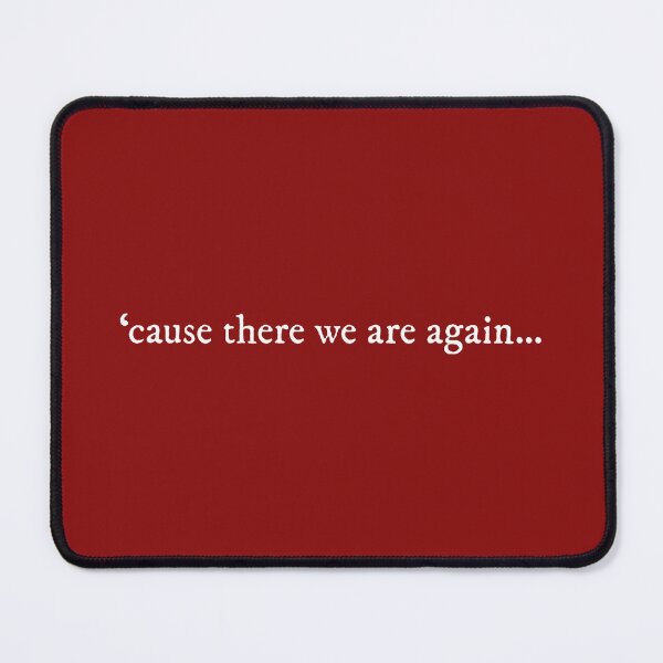 Item preview, ‘Cause There We Are Again designed and sold by chessyricepuffs.