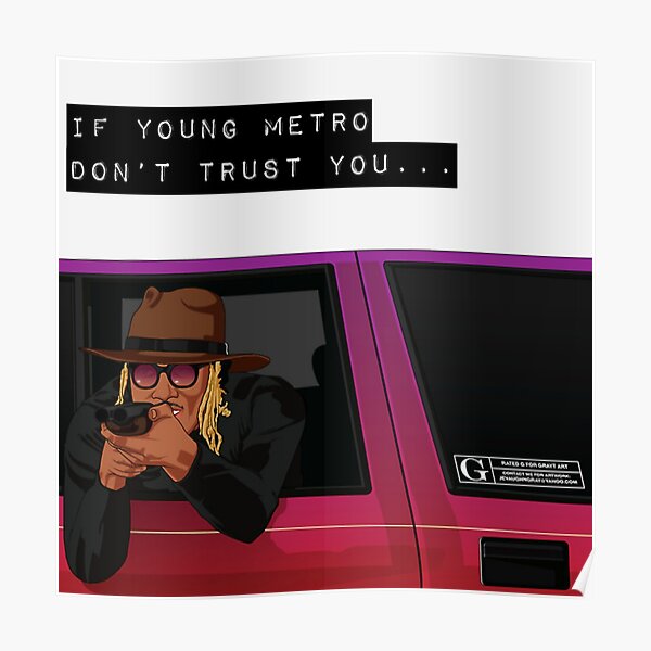 IF YOUNG METRO DON'T TRUST YOU - FUTURE Poster