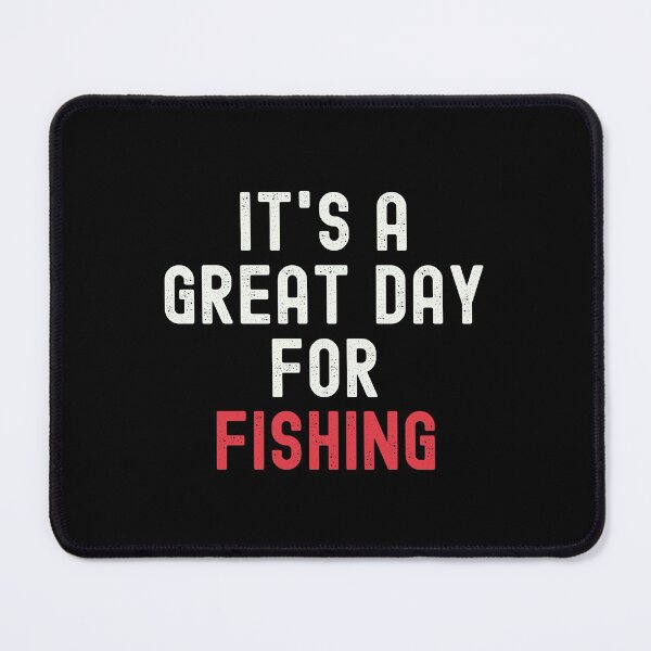 Item preview, It's a Great Day for Fishing designed and sold by kindxinn.