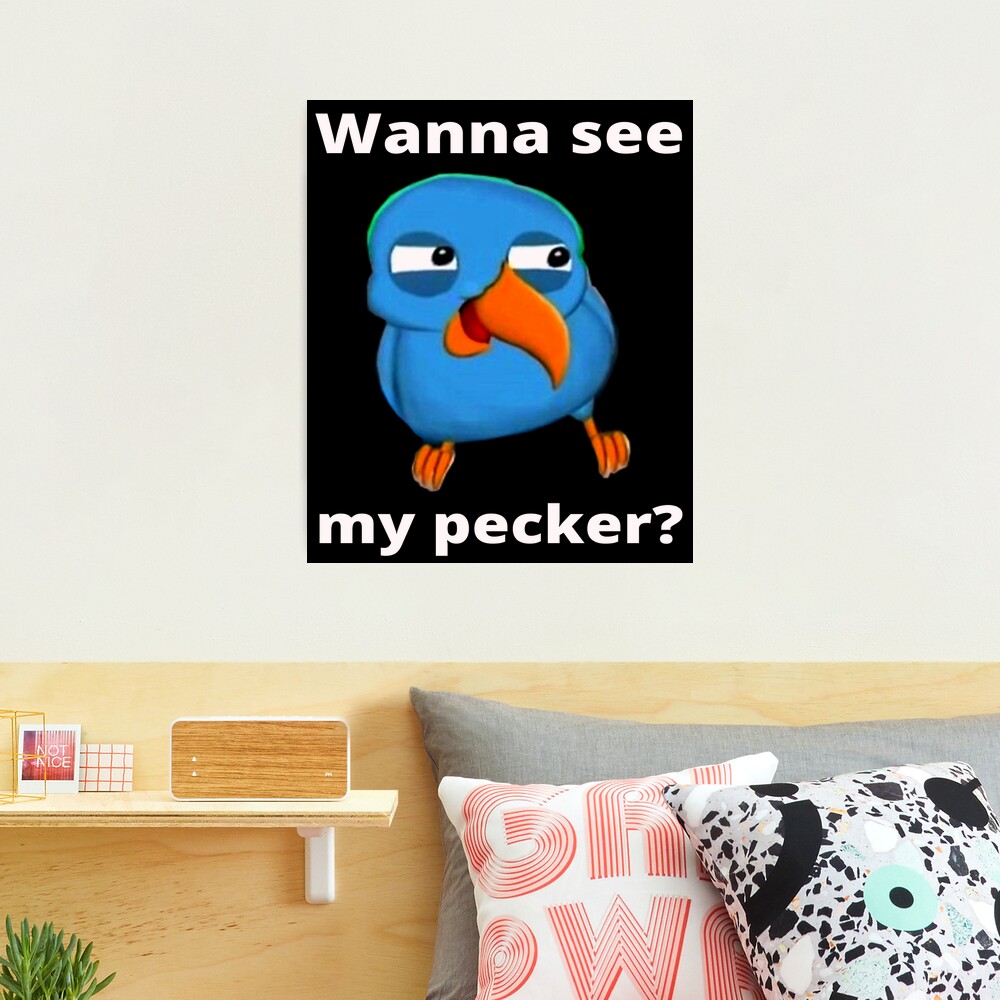 Wanna See My Pecker Bird | Photographic Print