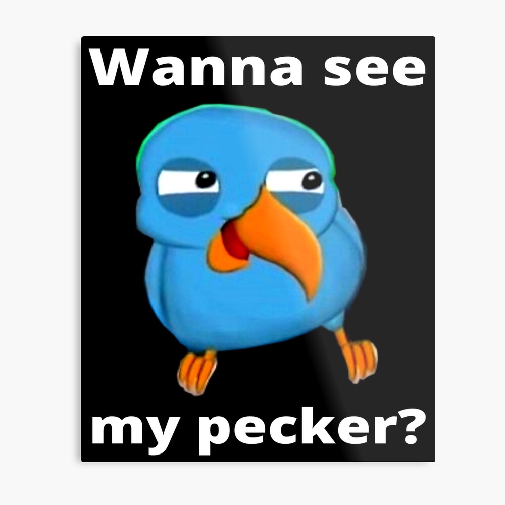 Wanna See My Pecker Bird 