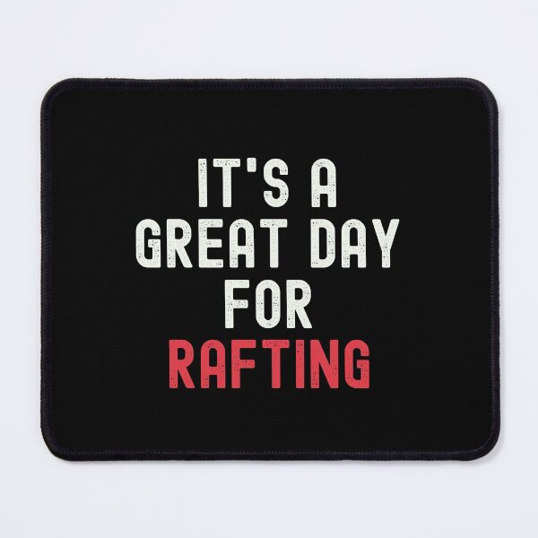 Item preview, It's a Great Day for Rafting designed and sold by kindxinn.