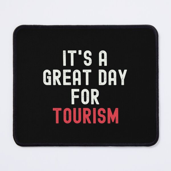 Item preview, It's a Great Day for Tourism designed and sold by kindxinn.