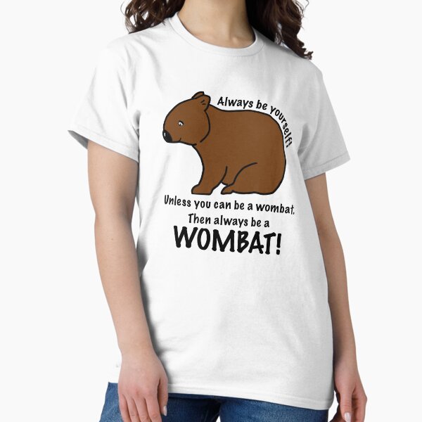 Item preview, Always be a wombat designed and sold by RainbowRhino.