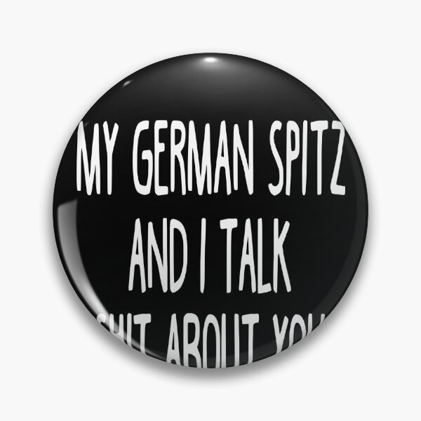 Item preview, My German Spitz And I Talk Shit About You designed and sold by clickmostro.